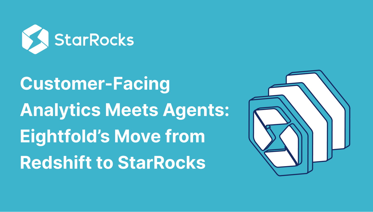 Customer-Facing Analytics Meets Agents_ Eightfolds Move from Redshift to StarRocks starrrocks starrocks