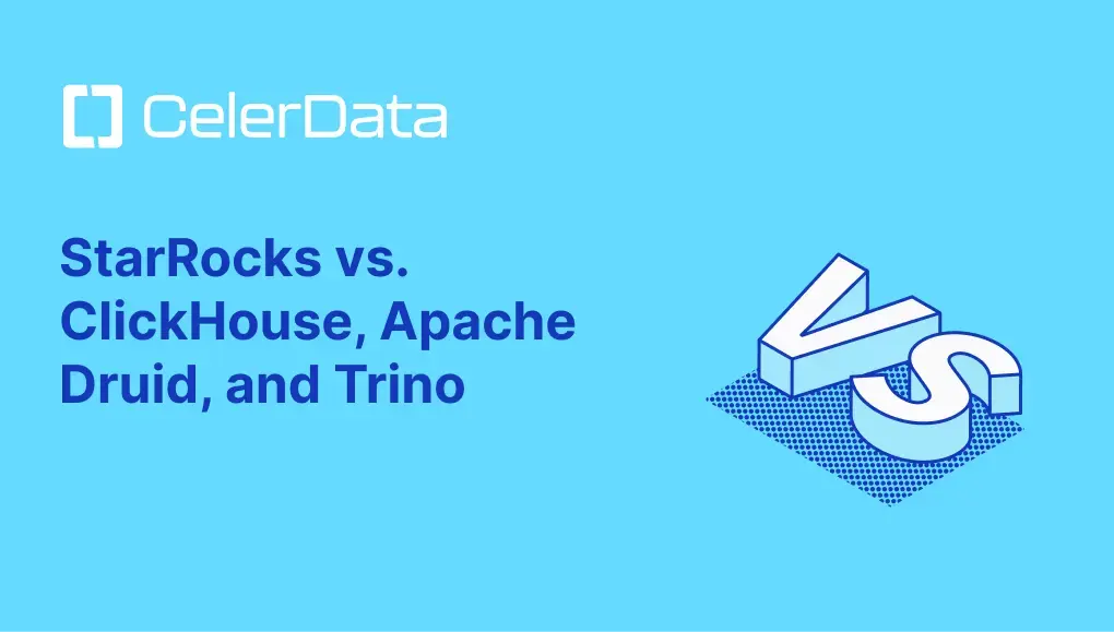 StarRocks Versus ClickHouse, Apache Druid®, and Trino