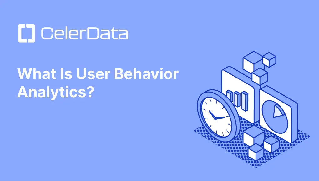 What Is User Behavior Analytics? | CelerData